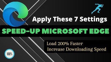 How to Speed up Microsoft Edge  - (Faster Browsing & Downloading)
