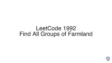 LeetCode 1992: Find All Groups of Farmland