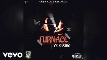 YK Kastro - Furnace (Official Audio)