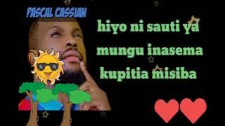 Pascal Cassian,(Sauti Inabembeleza) official lyric_@ZippaLmao