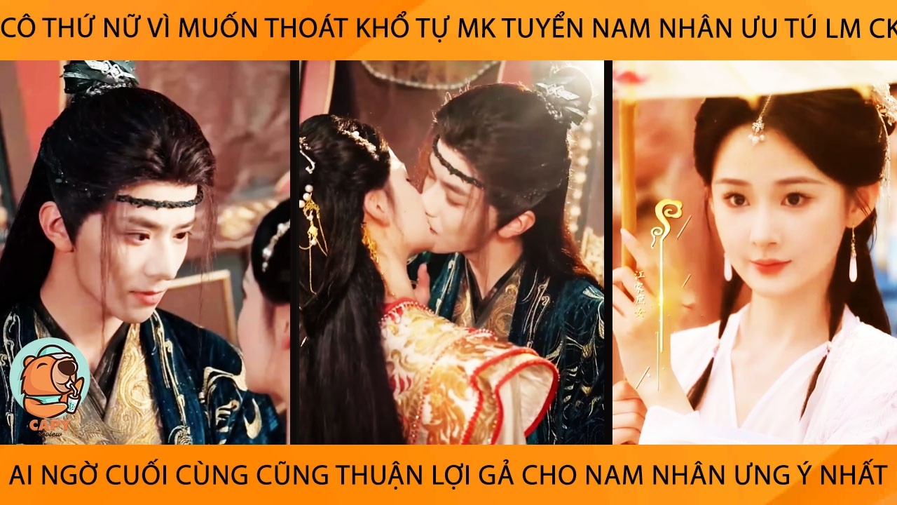 Cô Thứ Nữ Vì Thoát Khổ Tự Mk Tuyển NamNhân Ưu Tú Lm Ck K Ngờ Trai Tài Gái Sắc GặpNhau NênDuyên Vk Ck