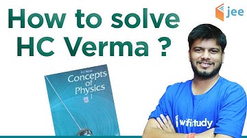 How to Solve HC Verma | Physics by Raj Sir | JEE Advanced/Main