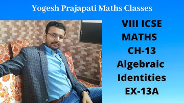 ICSE || CLASS-VIII || CH-13 ALGEBRAIC IDENTITIES || EX-13A