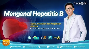 Mengenal Hepatitis B : Gejala, Penularan dan Pengobatan bersama dr Amaranto Santoso Ongko, SpPD