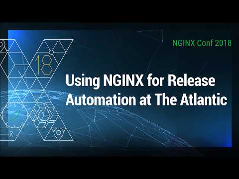 Using NGINX for release automation at The Atlantic