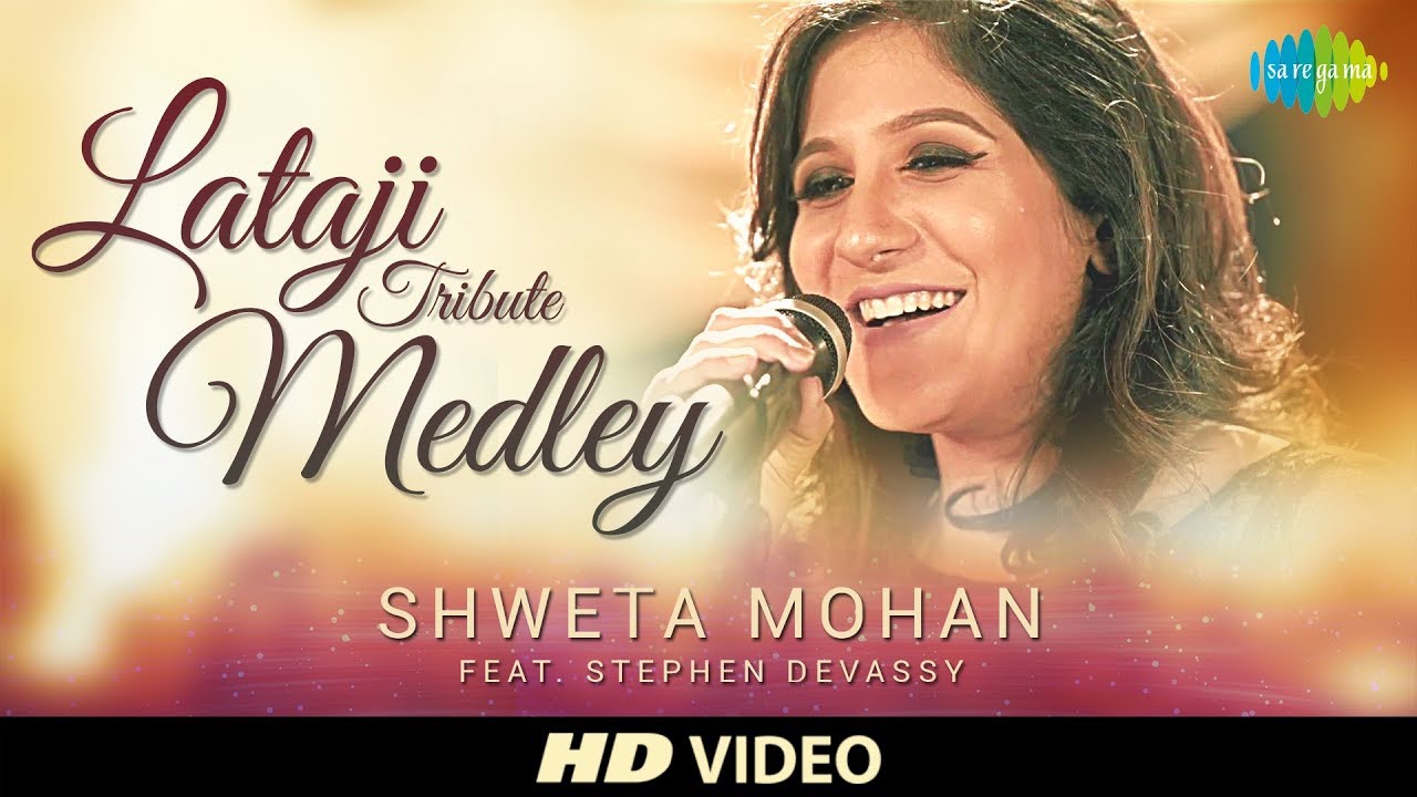Lata ji Tribute Medley  Cover  Shweta Mohan Feat Stephen Devassy  HD Video