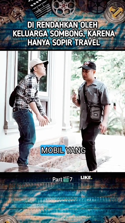DI RENDAHKAN OLEH KELUARGA SOMBONG, KARENA HANYA SOPIR TRAVEL #drama #dramaid #viral #filmpendek