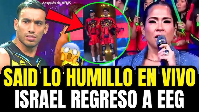 Israel regreso a eeg y cuadro a Katia Palma y Said Palao lo humilla -  YouTube