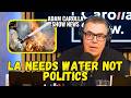 Why LA Fire Response Needs More Water And Less Politics | Adam Carolla Show News