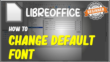 Libreoffice How To Change Default Font