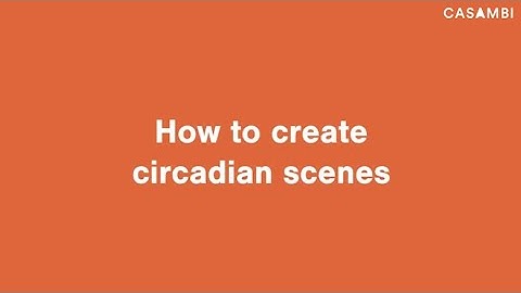 Casambi App Tutorial - How to Create Circadian Scenes