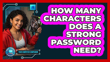 How Many Characters Does A Strong Password Need?