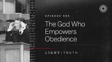 The God Who Empowers Obedience