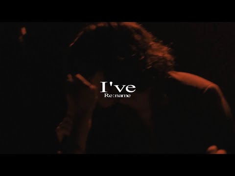 Re:name 「I've」Live MV