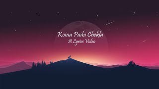 A lyrics video of koina paibi chekla by aboy ningthouja with english
subs. please drop your feedback and comment. do show love subscribing,
sharing a...