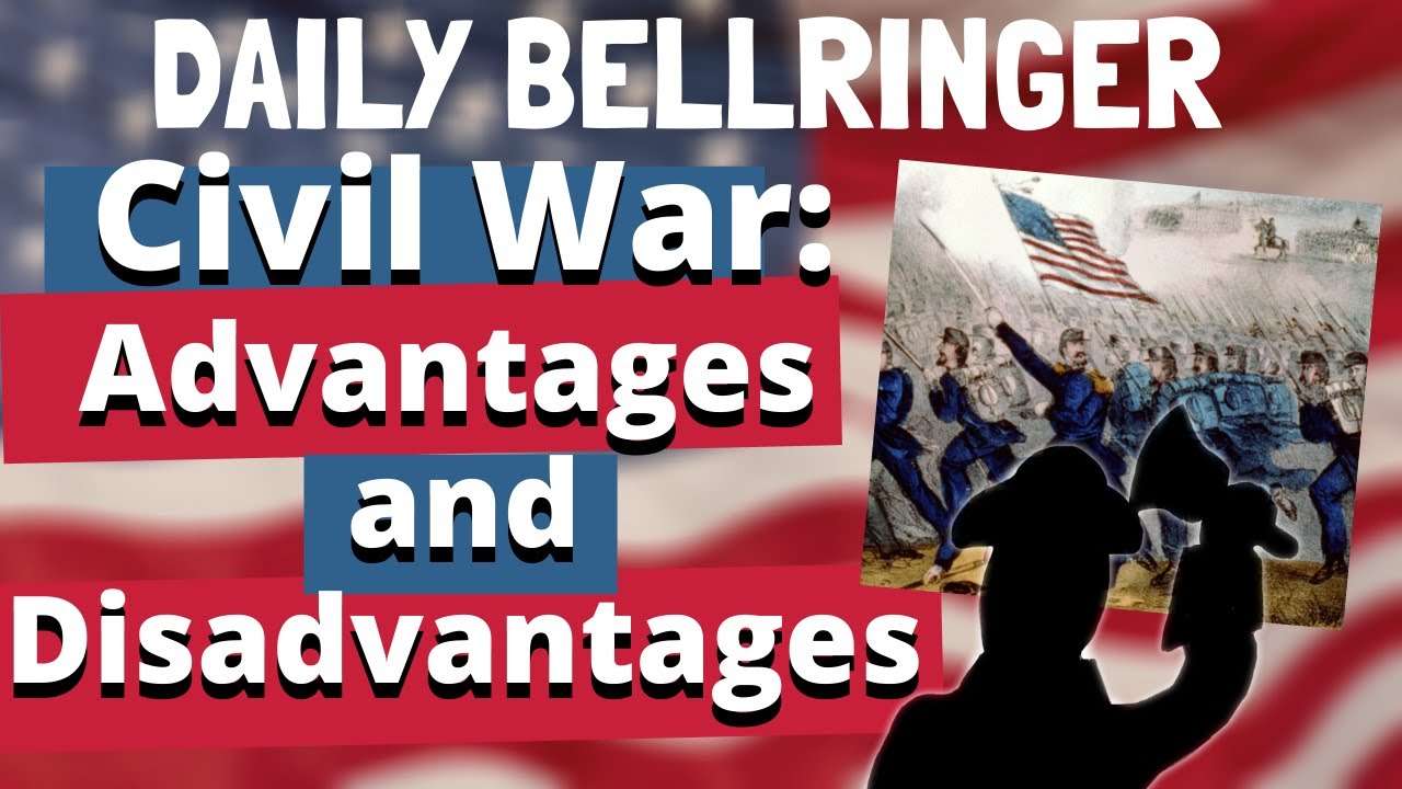 Civil War Advantages Of North And South | Daily Bellringer