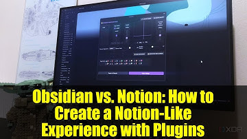 Obsidian vs. Notion: How to Create a Notion-Like Experience with Plugins