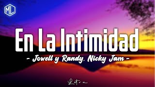 Jowell y Randy, Nicky Jam - En La Intimidad (Letras\\Lyrics) Resimi