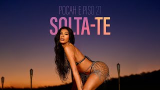Смотреть клип Pocah E Piso 21 - Solta-Te (Video Dance Oficial)