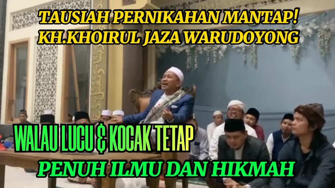 KH.M.Khoirul Jaza Warudoyong Sukabumi, CERAMAH PERNIKAHAN