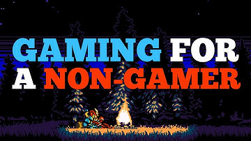 What Games Are Like For Someone Who Doesn