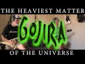 Gojira - Heaviest Matter Of The Universe Guitar Cover