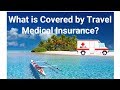 What is Covered by Travel Medical Insurance/Visitors Coverage?
