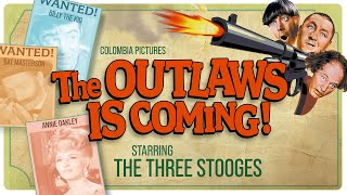 The Three Stooges The Outlaws Is Coming