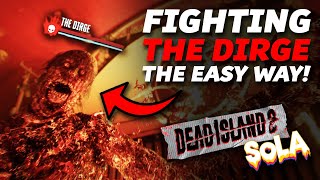 Fighting The Dirge the Easy Way in Dead Island 2 SoLA DLC!