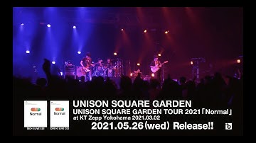 『UNISON SQUARE GARDEN TOUR 2021「Normal」at KT Zepp Yokohama 2021.03.02』トレイラー映像