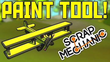 Scrap Mechanic Gameplay - Paint Tool: Paint All The Things! (Let
