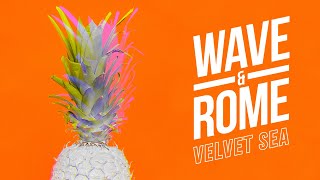 Wave & Rome - Velvet Sea [Official Audio]