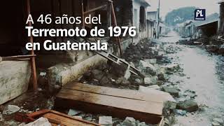 A 46 años del terremoto de 1976 en Guatemala