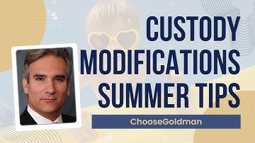 Navigating Custody Modifications: Summer Plans and Memorial Day Tips  - ChooseGoldman.com