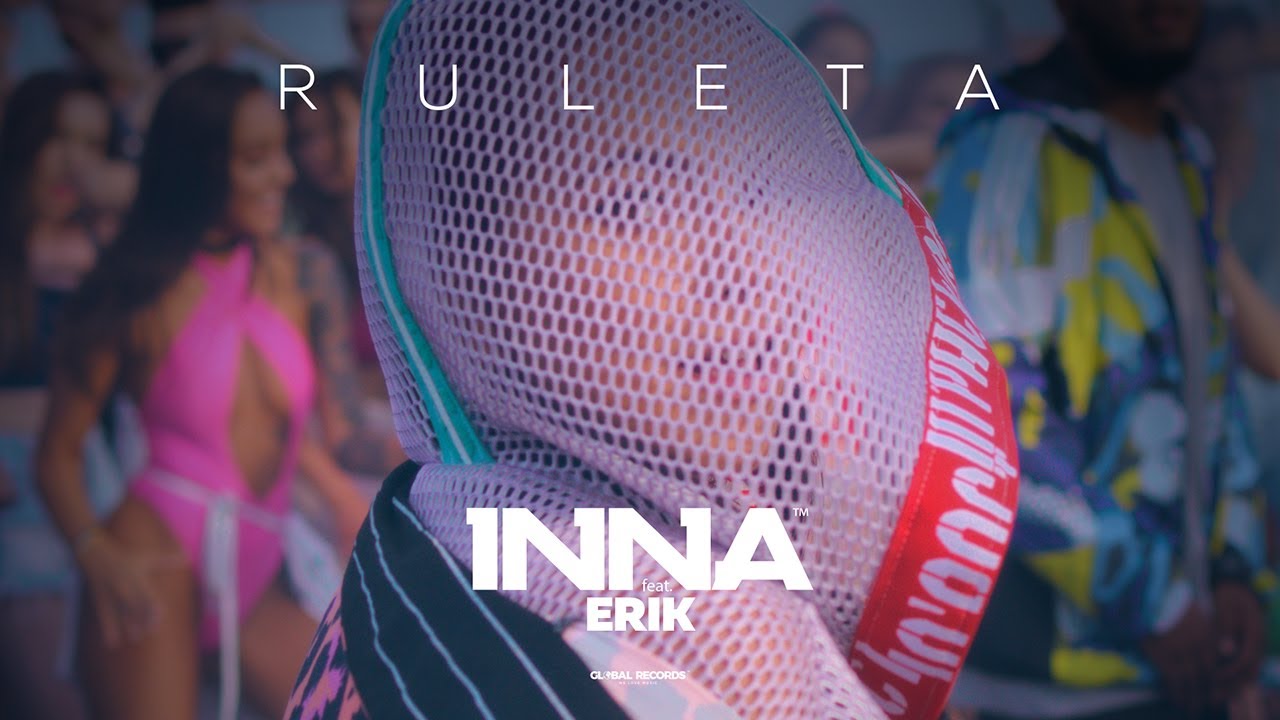 INNA   Ruleta feat Erik  Official Music Video