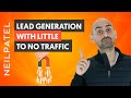 How to Generate Leads When You Have Little to No Traffic