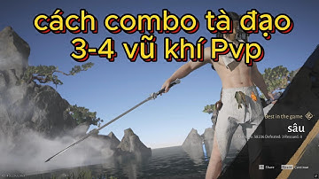 Dân sâu pvp tà đạo chạy bo combo 3-4 vũ khí game Where Winds Meet Phần 2.1 #wherewindsmeet