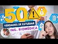Estudiar Ingeniería Biomédica 🦾 50 VERDADES DE ESTUDIAR ING BIOMÉDICA