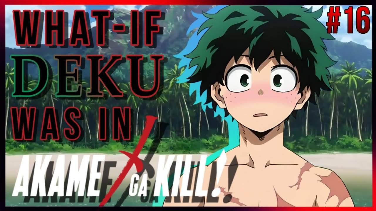 What-if deku was in akame ga kill |#16| Kill the general