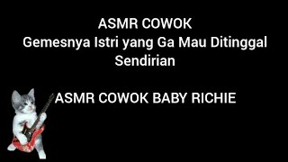 Download lagu ASMR COWOK - Gemesnya Istri yang Ga Mau Ditinggal Sendirian