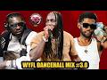 2026 New Dancehall Mix WYFL 3 0 Mavado Vybz Kartel Skippa Chronic Law Top Banks More