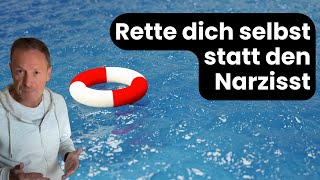 Rette Dich Selbst, Anstatt Deinen Narzissten