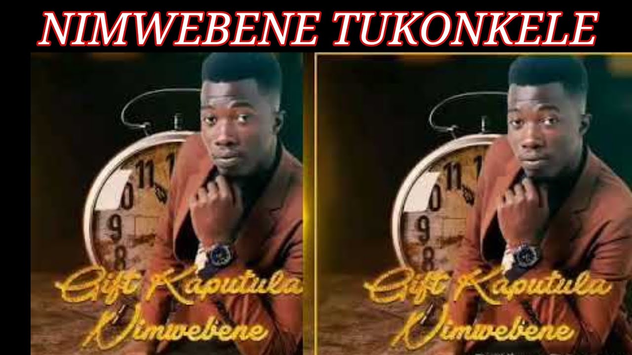 NIMWEBENE TUKONKELE By Pst GIFT KAPUTULA(Official Audio ) Zambian Gospel Music l
