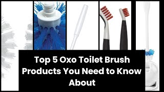 Oxo Toilet Brushtop 5 Oxo Toilet Brush Products You Need To Know About