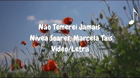 Não Temerei Jamais (Lyric Video) - Nívea Soares, Marcela Tais