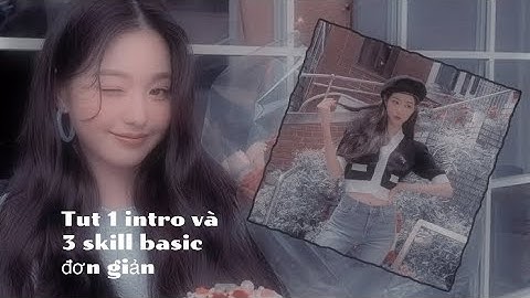 (Tut skill am part 3) Tut 1 intro và 3 skill am đơn giản giống Ruu nè | Ruu [Am]