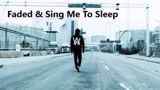 Alan Walker - Faded & Sing Me To Sleep(SMTS) Mix