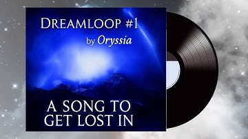 ORYSSIA – Dreamloop #1 | A Song to Get Lost In 🌌 (Official Music Video)| AI GENERATED