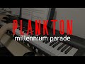 『Plankton』millennium parade ピアノ