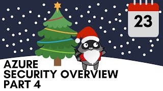 Day 23 - Azure Security Overview - Part 4